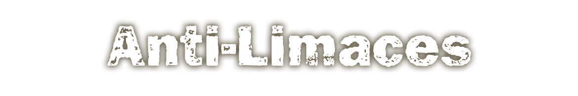 Anti Limaces