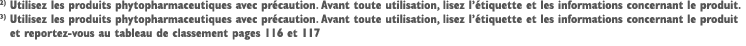 2) Utilisez les produits phytopharmaceutiques avec pr caution. Avant toute utilisation, lisez l’ tiquette et les info...
