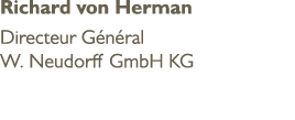 Richard von Herman Directeur G n ral W. Neudorff GmbH KG