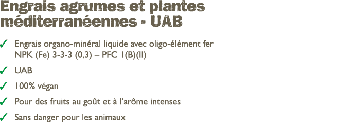Engrais agrumes et plantes m diterran ennes UAB ￼ Engrais organo min ral liquide avec oligo l ment fer NPK (Fe) 3 3 ...
