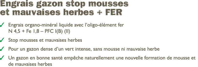 Engrais gazon stop mousses et mauvaises herbes + FER ￼ Engrais organo min ral liquide avec l’oligo l ment fer N 4,5 ...