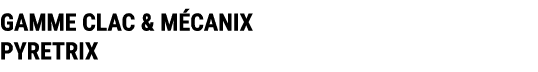 GAMME CLAC & M CANIX PYRETRIX