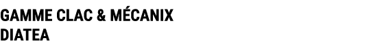 GAMME CLAC & M CANIX DIATEA