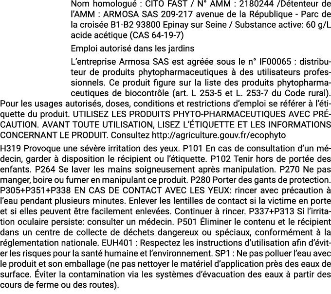 Nom homologu : CITO FAST / N° AMM : 2180244 /D tenteur de l’AMM : ARMOSA SAS 209 217 avenue de la R publique Parc de...