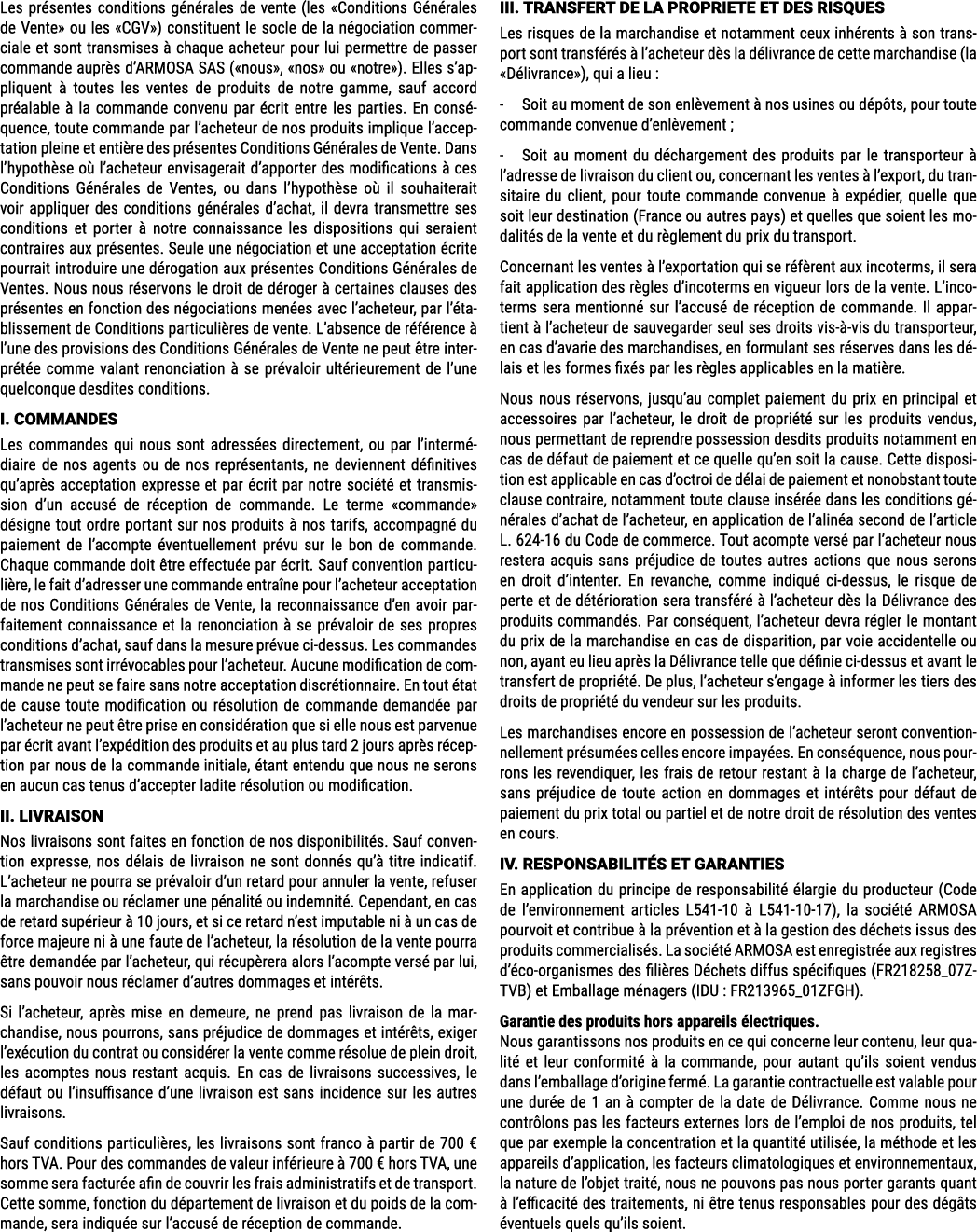 Les pr sentes conditions g n rales de vente (les «Conditions G n rales de Vente» ou les «CGV») constituent le socle d...