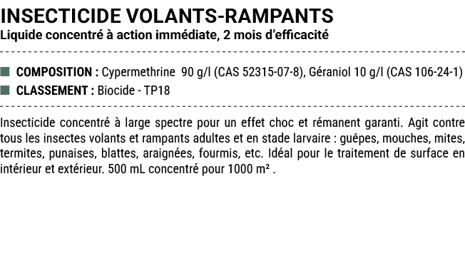 INSECTICIDE VOLANTS RAMPANTS Liquide concentr   action imm diate, 2 mois d’efficacit  ■ COMPOSITION : Cypermethrine ...