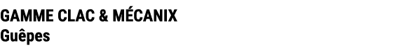 GAMME CLAC & M CANIX Gu pes
