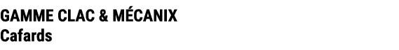 GAMME CLAC & M CANIX Cafards