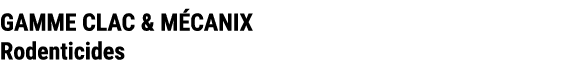 GAMME CLAC & M CANIX Rodenticides
