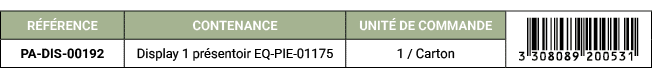 R F RENCE,CONTENANCE,UNIT DE COMMANDE,￼,PA DIS 00192,Display 1 pr sentoir EQ PIE 01175,1 / Carton