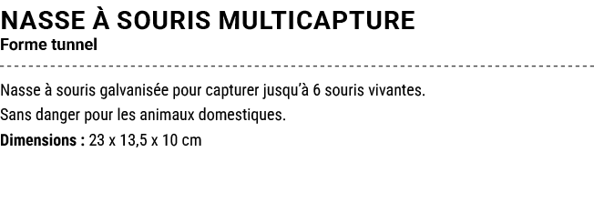 NASSE  SOURIS MULTICAPTURE Forme tunnel Nasse   souris galvanis e pour capturer jusqu’  6 souris vivantes. Sans dang...