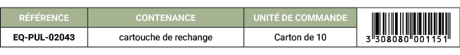 R F RENCE,CONTENANCE,UNIT DE COMMANDE,￼,EQ PUL 02043,cartouche de rechange ,Carton de 10