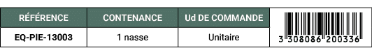 R F RENCE,CONTENANCE,Ud DE COMMANDE,￼,EQ PIE 13003,1 nasse,Unitaire