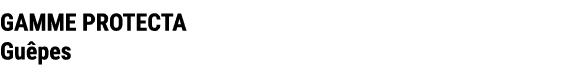 GAMME PROTECTA Gu pes