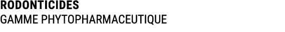 RODONTICIDES GAMME PHYTOPHARMACEUTIQUE
