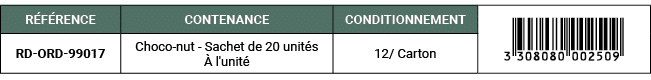 R F RENCE,CONTENANCE,CONDITIONNEMENT,￼,RD ORD 99017,Choco nut Sachet de 20 unit s  l'unit ,12/ Carton
