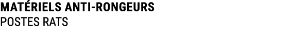 MAT RIELS ANTI RONGEURS POSTES RATS