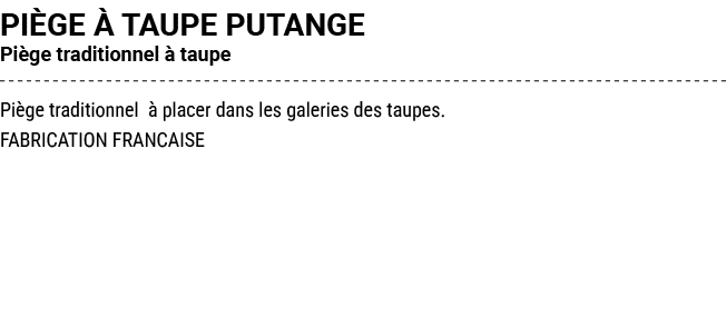 PI GE  TAUPE PUTANGE Pi ge traditionnel   taupe Pi ge traditionnel   placer dans les galeries des taupes. FABRICATIO...