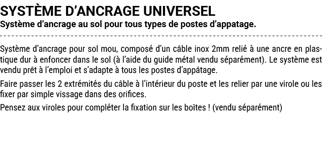 SYST ME D’ANCRAGE UNIVERSEL Syst me d’ancrage au sol pour tous types de postes d’appatage. Syst me d’ancrage pour sol...