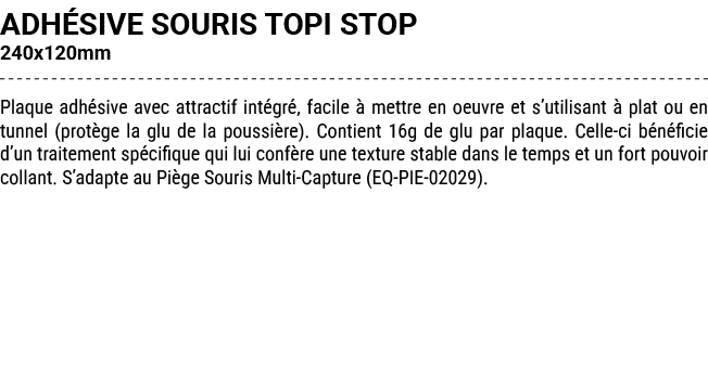 ADH SIVE SOURIS TOPI STOP 240x120mm Plaque adh sive avec attractif int gr , facile  mettre en oeuvre et s’utilisant ...