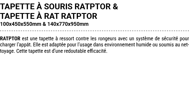 TAPETTE  SOURIS RATPTOR & TAPETTE   RAT RATPTOR 100x450x550mm & 140x770x950mm RATPTOR est une tapette   ressort cont...