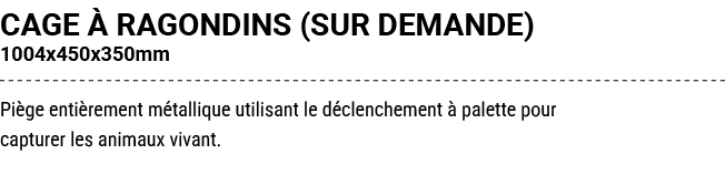 CAGE  RAGONDINS (SUR DEMANDE) 1004x450x350mm Pi ge enti rement m tallique utilisant le d clenchement   palette pour ...