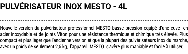 PULV RISATEUR INOX MESTO 4L Nouvelle version du pulv risateur professionnel MESTO basse pression quip  d’une cuve en...