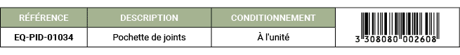 R F RENCE,DESCRIPTION ,CONDITIONNEMENT,￼,EQ PID 01034,Pochette de joints, l'unit 