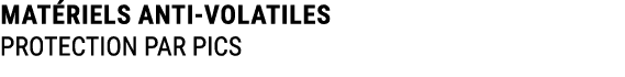 MAT RIELS ANTI VOLATILES PROTECTION PAR PICS