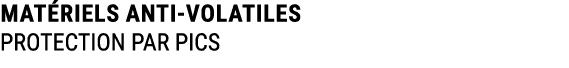 MAT RIELS ANTI VOLATILES PROTECTION PAR PICS