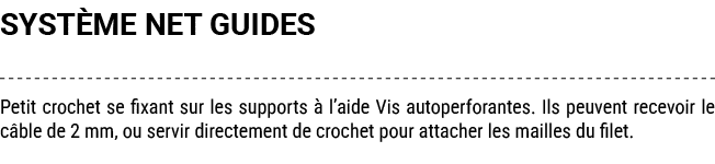 SYST ME NET GUIDES Petit crochet se fixant sur les supports  l’aide Vis autoperforantes. Ils peuvent recevoir le c b...