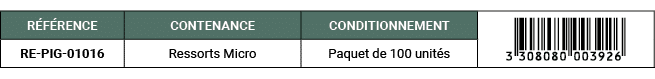 R F RENCE,CONTENANCE,CONDITIONNEMENT,￼,RE PIG 01016,Ressorts Micro,Paquet de 100 unit s