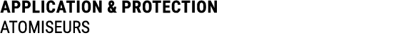 APPLICATION & PROTECTION ATOMISEURS