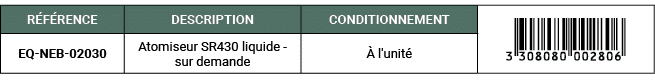 R F RENCE,DESCRIPTION ,CONDITIONNEMENT,￼,EQ NEB 02030,Atomiseur SR430 liquide sur demande, l'unit 