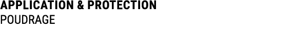 APPLICATION & PROTECTION POUDRAGE