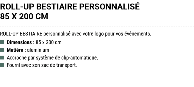 ROLL UP BESTIAIRE PERSONNALIS 85 X 200 CM ROLL UP BESTIAIRE personnalis  avec votre logo pour vos  v nements. ■ Dime...