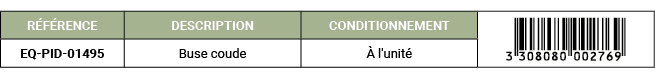 R F RENCE,DESCRIPTION,CONDITIONNEMENT,￼,EQ PID 01495,Buse coude, l'unit 