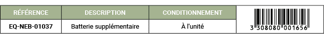 R F RENCE,DESCRIPTION ,CONDITIONNEMENT,￼,EQ NEB 01037,Batterie suppl mentaire, l'unit 