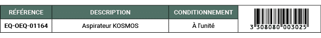 R F RENCE,DESCRIPTION,CONDITIONNEMENT,￼,EQ OEQ 01164,Aspirateur KOSMOS, l'unit 