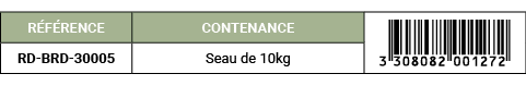 R F RENCE,CONTENANCE,￼,RD BRD 30005,Seau de 10kg