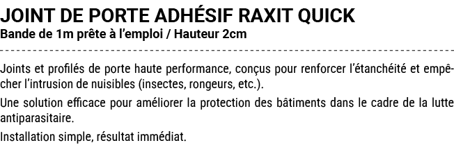 JOINT DE PORTE ADH SIF RAXIT QUICK Bande de 1m pr te  l’emploi / Hauteur 2cm Joints et profil s de porte haute perfo...