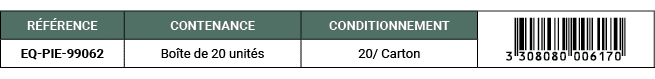R F RENCE,CONTENANCE,CONDITIONNEMENT,￼,EQ PIE 99062,Bo te de 20 unit s,20/ Carton