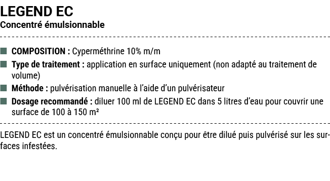 LEGEND EC Concentr  mulsionnable ■ COMPOSITION : Cyperm thrine 10% m/m ■ Type de traitement : application en surface...