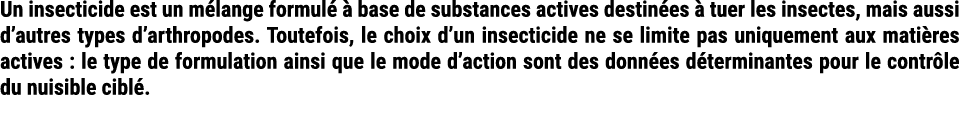 Un insecticide est un m lange formul   base de substances actives destin es   tuer les insectes, mais aussi d’autres...
