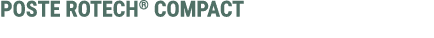 POSTE ROTECH® COMPACT