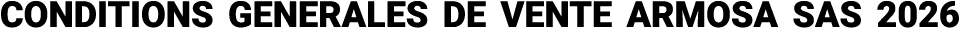 CONDITIONS GENERALES DE VENTE ARMOSA SAS 2026