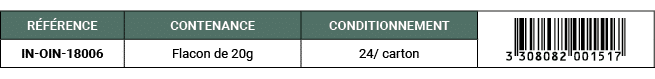 R F RENCE,CONTENANCE,CONDITIONNEMENT,￼,IN OIN 18006,Flacon de 20g,24/ carton