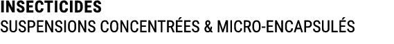 INSECTICIDES SUSPENSIONS CONCENTR ES & MICRO ENCAPSUL S