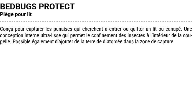 BEDBUGS PROTECT Pi ge pour lit Con u pour capturer les punaises qui cherchent  entrer ou quitter un lit ou canap . U...