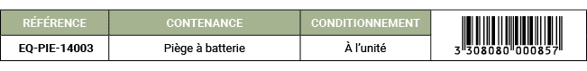 R F RENCE,CONTENANCE,CONDITIONNEMENT,￼, EQ PIE 14003,Pi ge  batterie,  l’unit 
